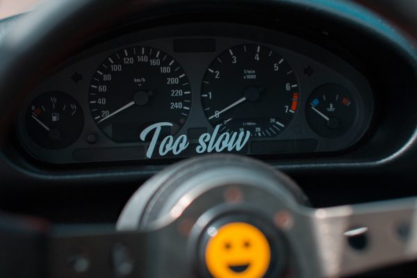 Too slow