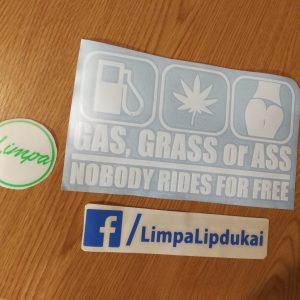 Gas, grass or ass