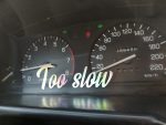 Too slow