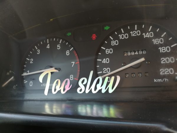 Too slow